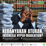Kebanyakan Aturan, Indonesia Hyper-Regulation?
