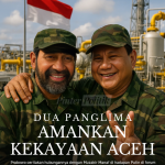 Dua Panglima Amankan Kekayaan Aceh