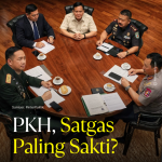 PKH, Satgas Paling Sakti?